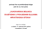 Poziv na predstavljanje knjige "Vukovarska bolnica svjetionik u povijesnim olujama hrvatskoga istoka" 